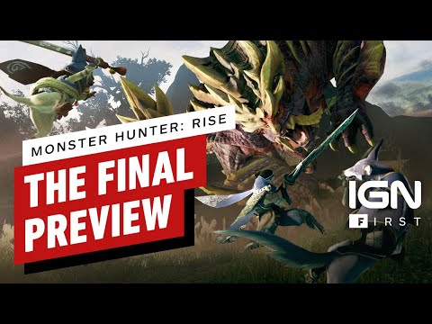 Monster Hunter Rise: The Final Preview – IGN First